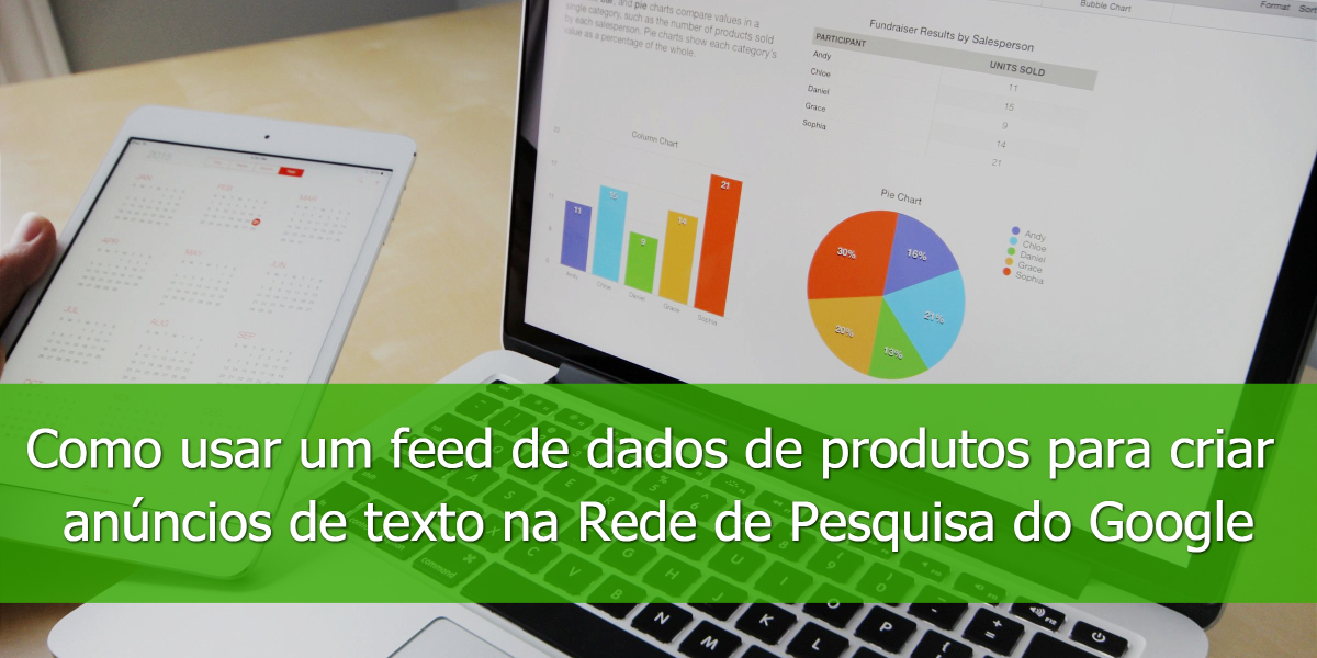 Como usar um feed de dados de produtos para criar anúncios de texto na Rede de Pesquisa do Google